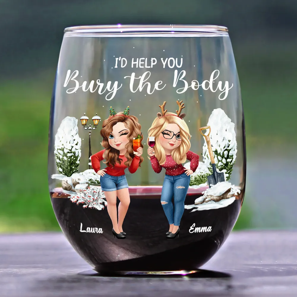I Would Help You Bury The Body 3D Effect Besties - Personalized Stemless Wine Glass - Image 2