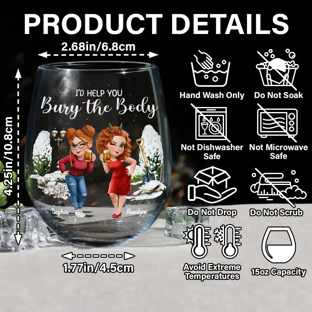 I Would Help You Bury The Body 3D Effect Besties - Personalized Stemless Wine Glass - Image 5