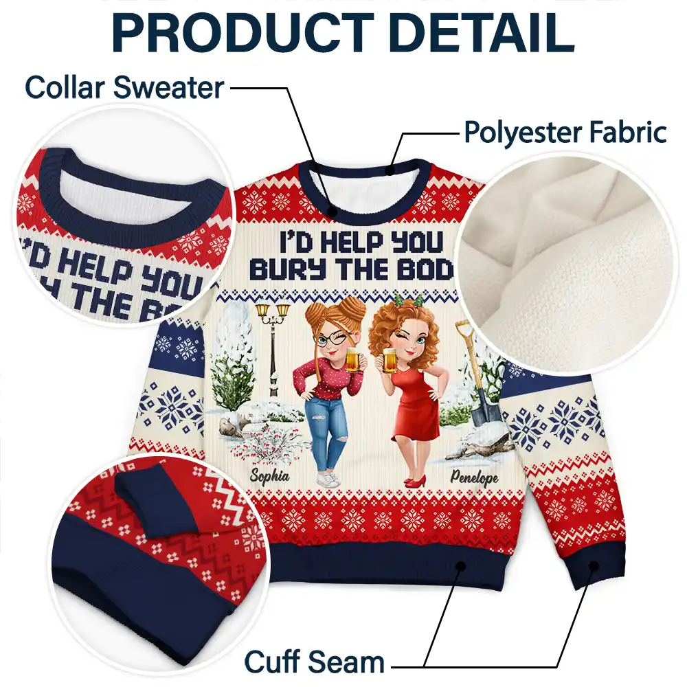 I Would Help You Bury The Body 3D Effect Besties - Personalized Unisex Ugly Sweater - Image 7