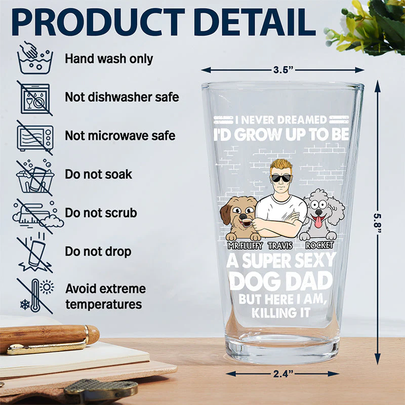 I'd Grow Up To Be A Super Sexy Dog Dad - Personalized Beer Glass - Image 5