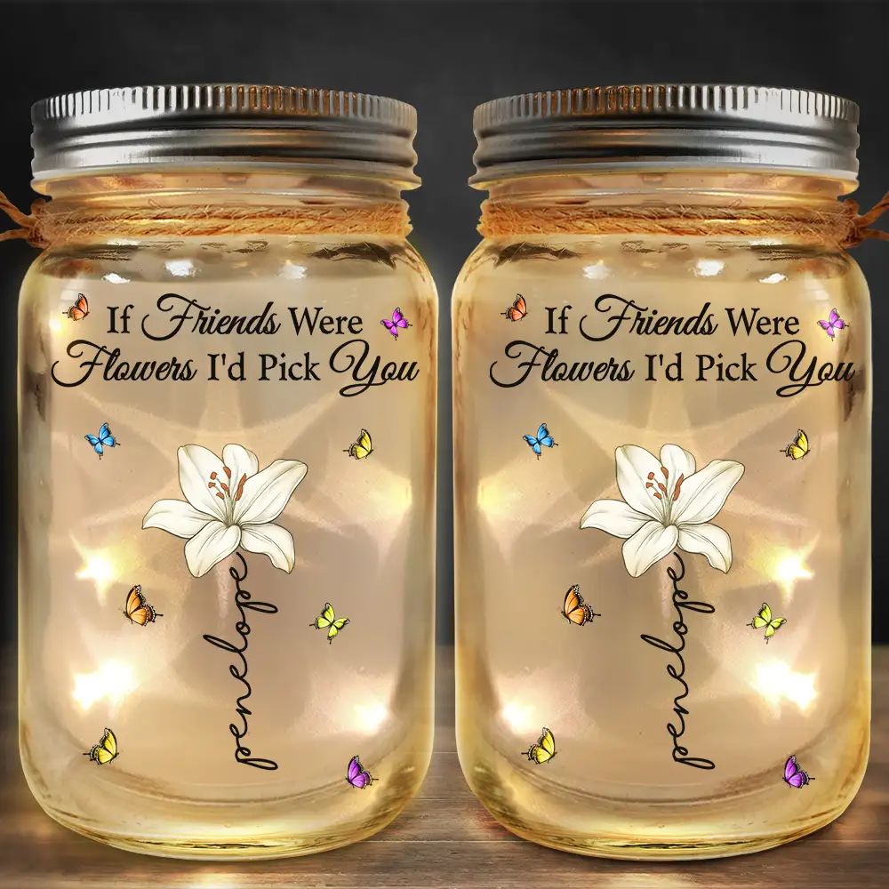 If Besties Friends Were Flowers I'd Pick You - Personalized Mason Jar Light - Image 2