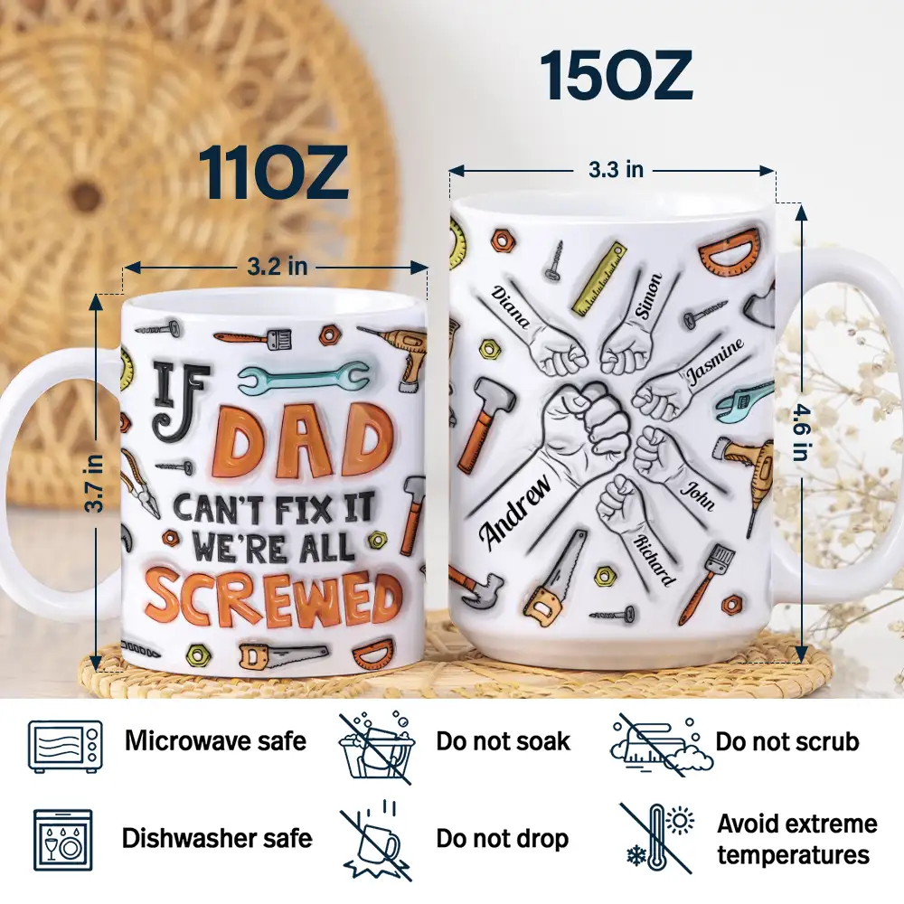 If Dad Can't Fix It We're All Screwed - 3D Inflated Effect Printed Mug, Personalized White Edge-to-Edge Mug - Image 5