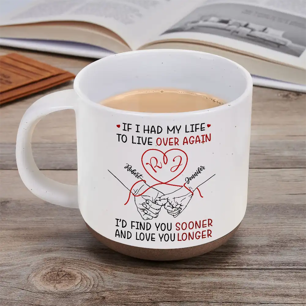 If I Had My Life To Live Over Again Couple Hands - Personalized Pottery Mug - Image 5