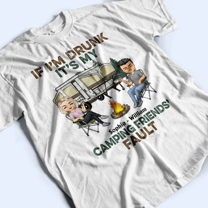 If I'm Drunk It's My Camping Friend's Fault - Gift For Camping Friends - Personalized Custom T Shirt - Image 3