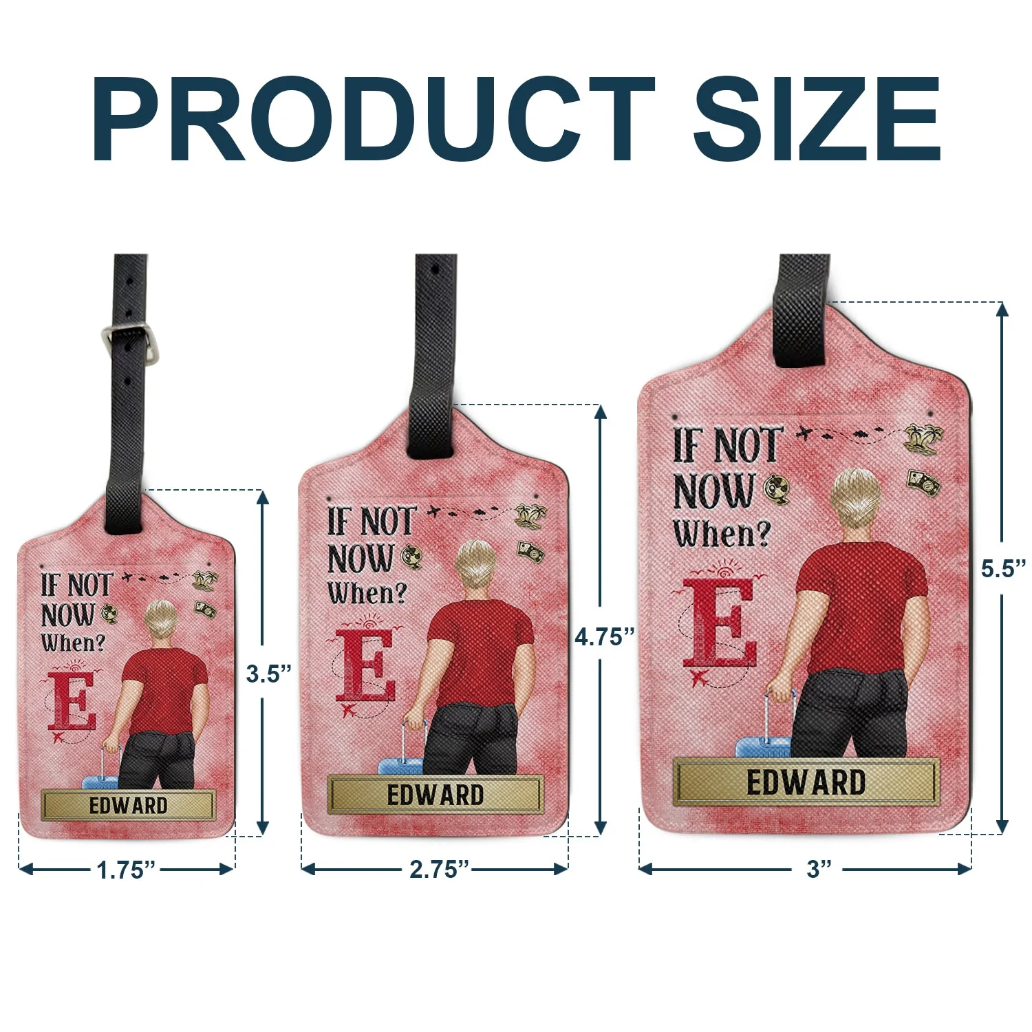 If Not Now When - Gift For Travelers, Traveling Lovers, Him, Her - Personalized Luggage Tag - Image 5