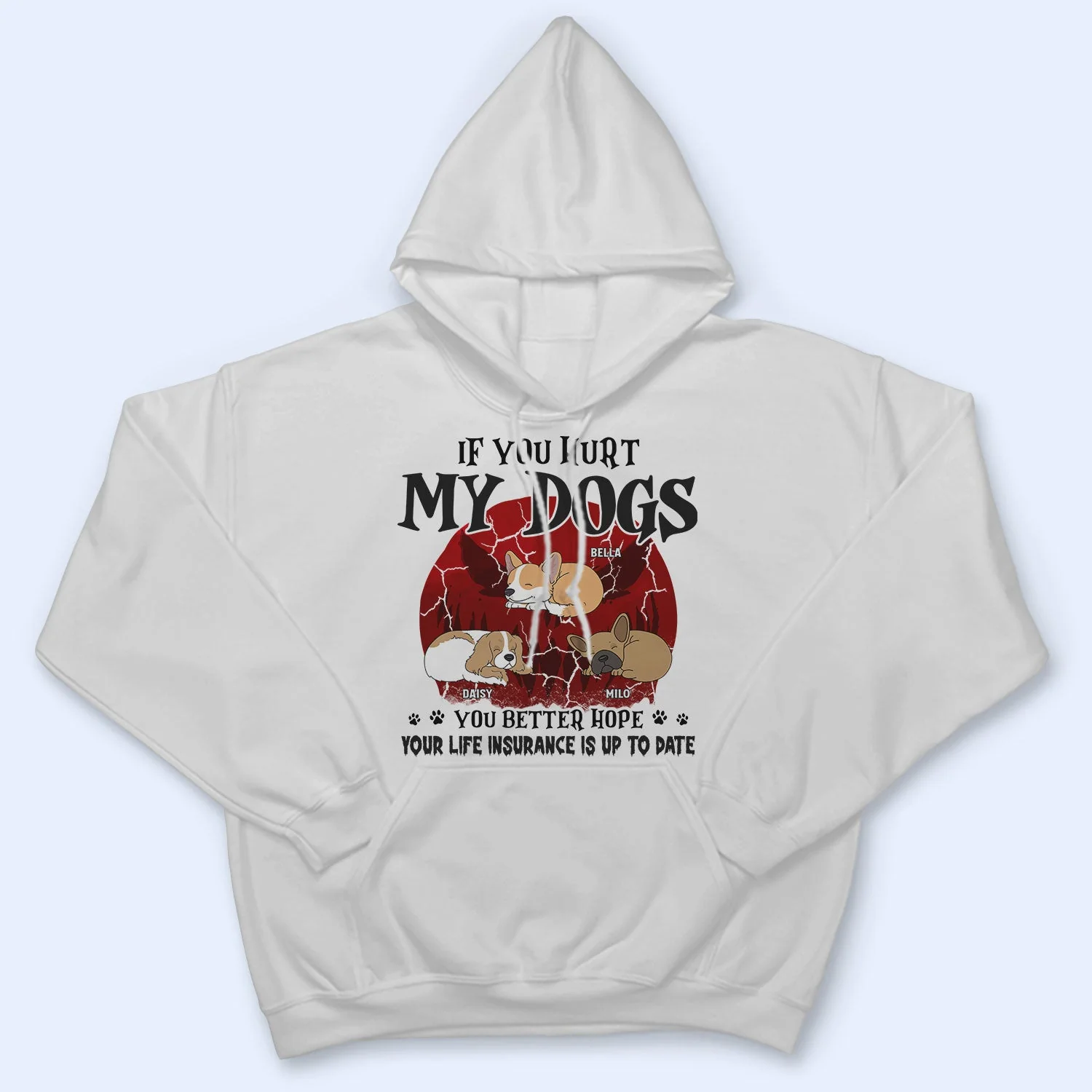 If You Hurt My Dogs - Gift For Dog Lovers - Personalized Custom T Shirt - Image 4