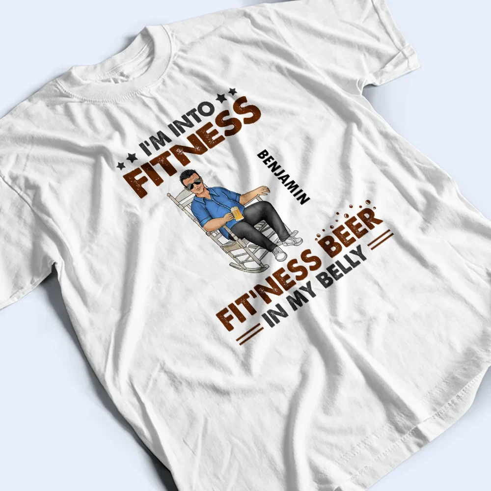 I'm Into Fitness, Fit'ness Beer In My Belly - Personalized T Shirt - Image 3