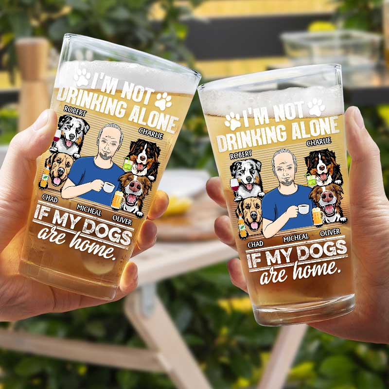 I'm Not Drinking Alone If My Dogs Cats Pets Are Home - Personalized Beer Glass - Image 4