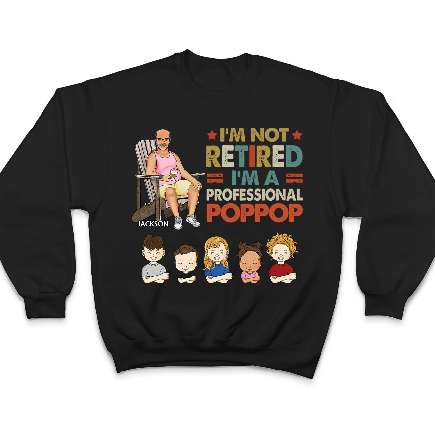 I'm Not Retired I'm A Professional Grandpa - Gift For Dad, Father, Grandfather - Personalized Custom T Shirt - Image 5