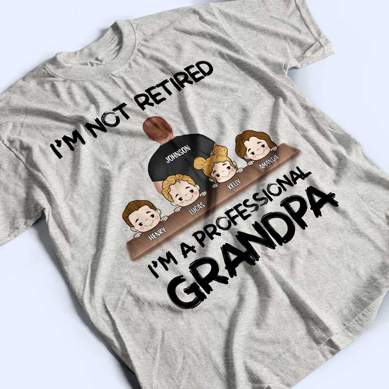 I'm Not Retired I'm A Professional Grandpa Papa - Personalized T Shirt - Image 3