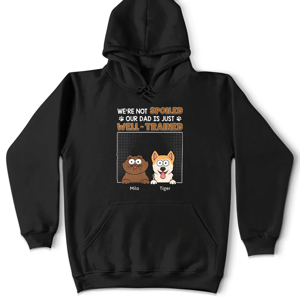 I'm Not Spoiled My Dad Is Just Well Trained - Personalized T Shirt - Image 4