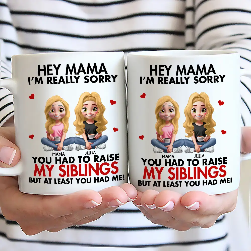 I'm Really Sorry You Had To Raise My Brother Sister - Personalized Mug - Image 2