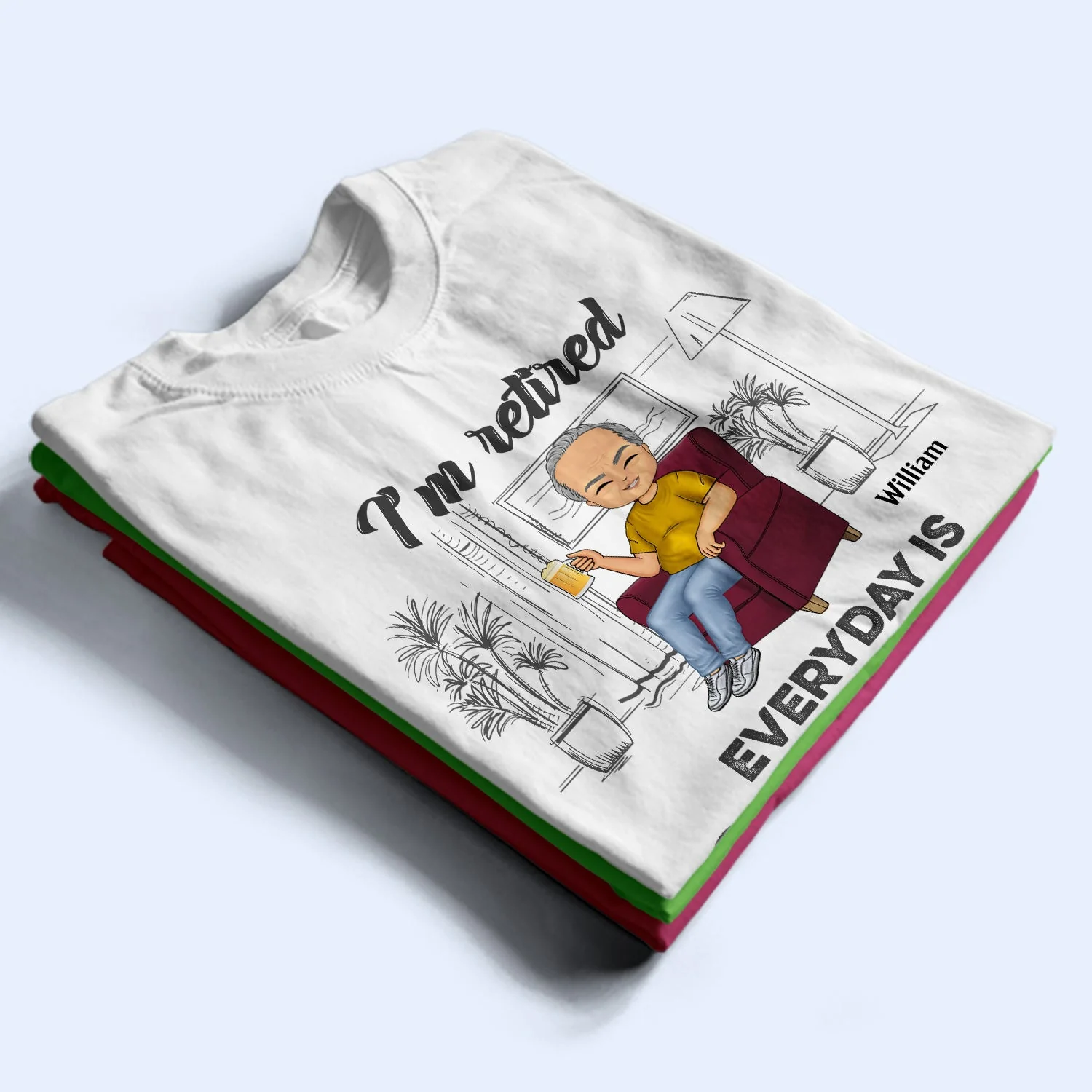I'm Retired Everyday Is Saturday - Gift For Parents, Grandparents, Retired, Retirement Gift - Personalized Custom T Shirt - Image 2