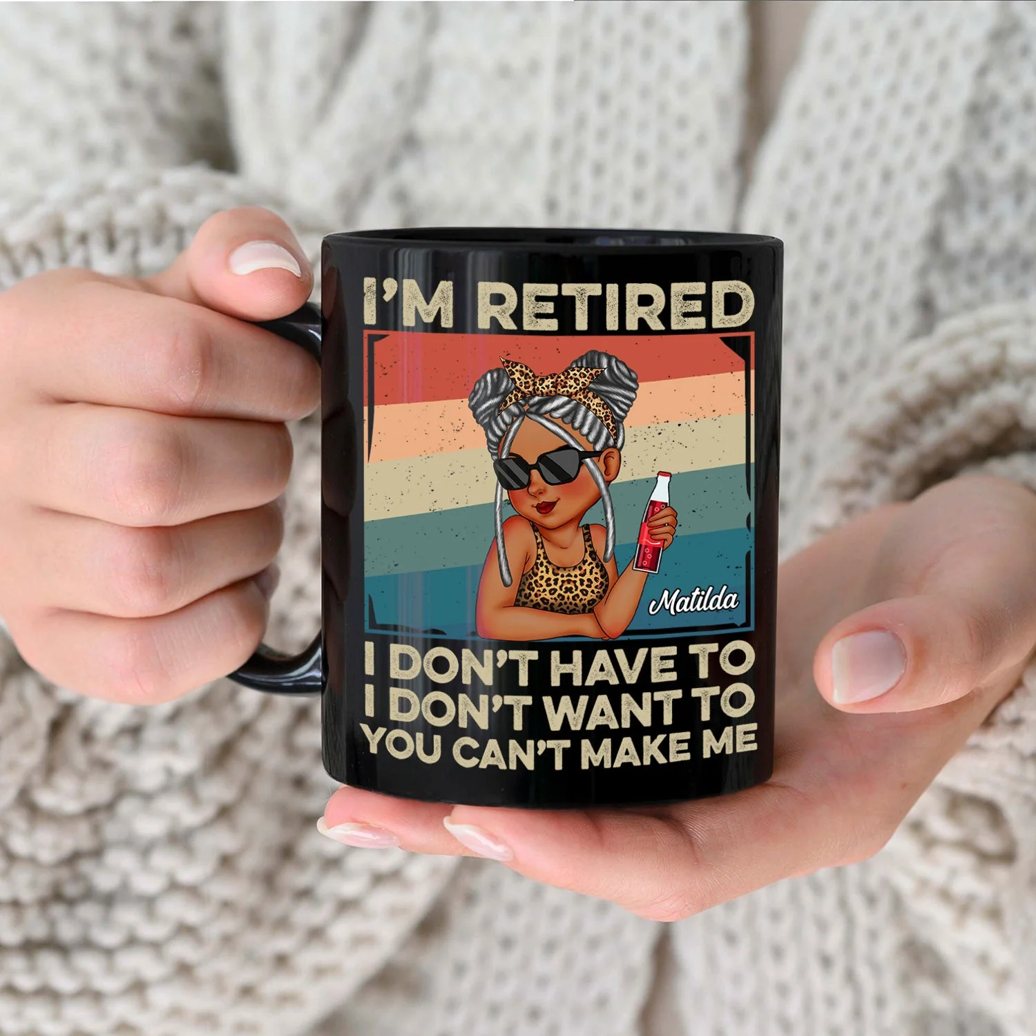 I'm Retired I Don't Want To - Retirement Gift For Women, Mom, Grandma - Personalized Black Mug - Image 3