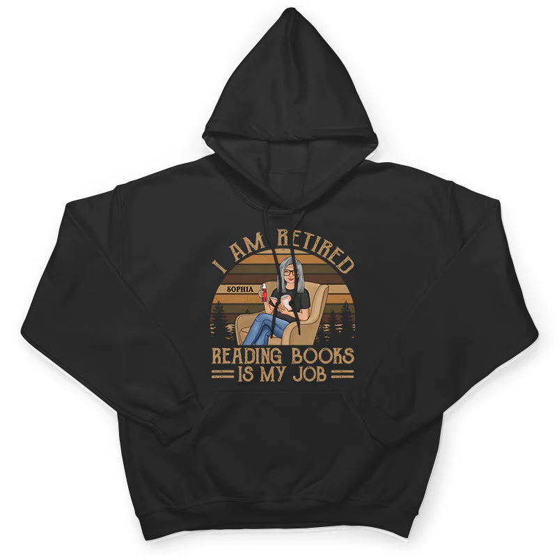 I'm Retired Reading Books Is My Job - Retirement Gift - Personalized Custom T Shirt - Image 4