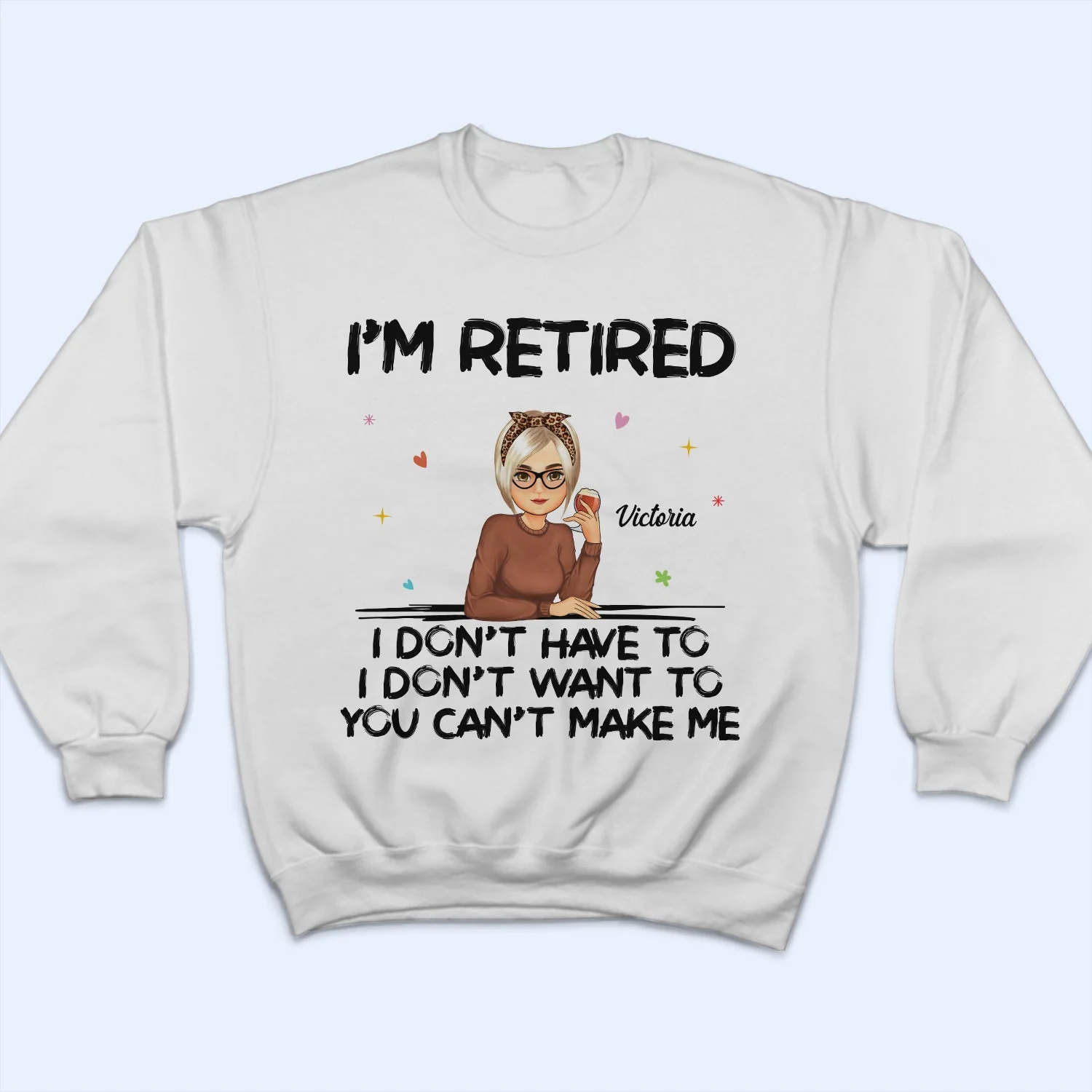 I'm Retired You Can't Make Me - Retirement Gift For Mother, Grandma, Grandmother - Personalized T Shirt - Image 5