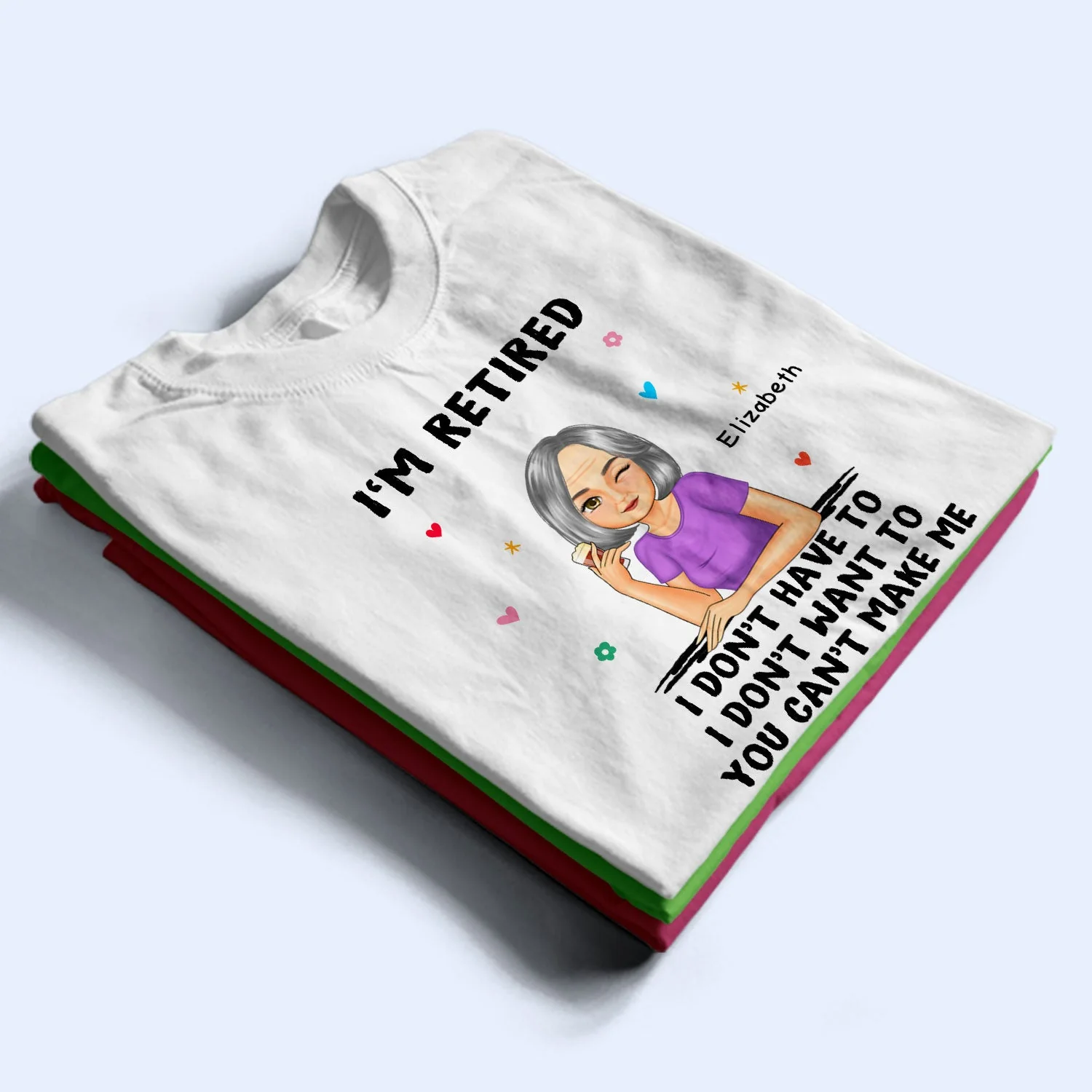 I'm Retired You Can't Make Me - Retirement Gift - Personalized T Shirt - Image 2