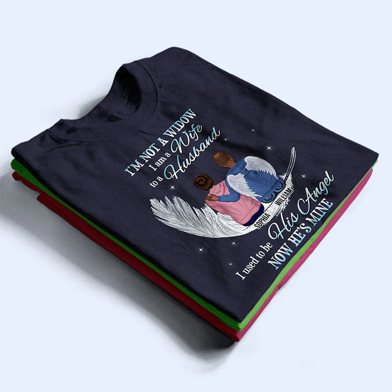 I'm Used To Be His Angel - Gift For Widow, Widower - Personalized Custom T Shirt - Image 2