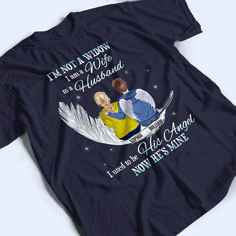 I'm Used To Be His Angel - Gift For Widow, Widower - Personalized Custom T Shirt - Image 3