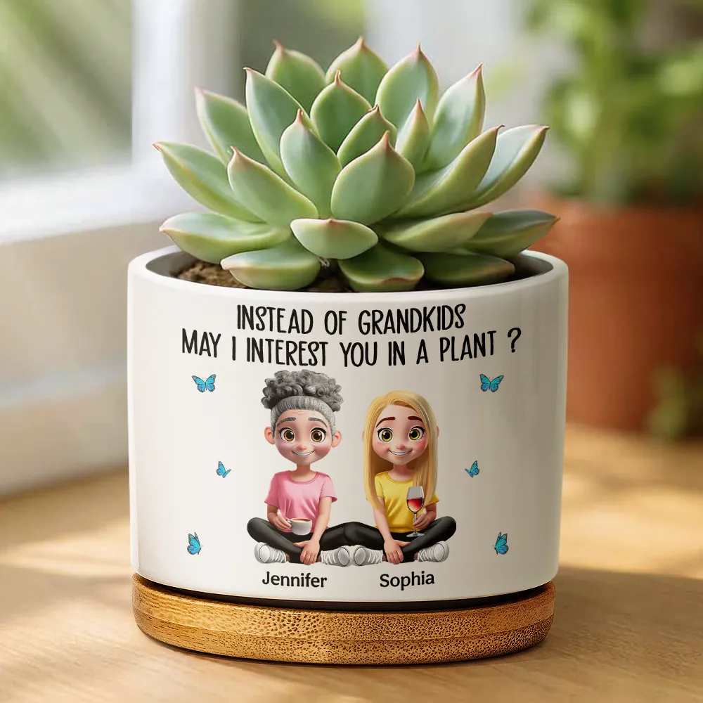 Instead Of Grandkids May I Interest You In Plant - Personalized Ceramic Plant Pot - Image 2