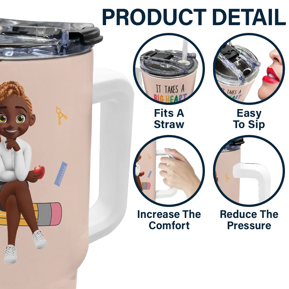 It Takes A Big Heart To Teach Little Minds - Personalized 40oz Tumbler With Straw - Image 5