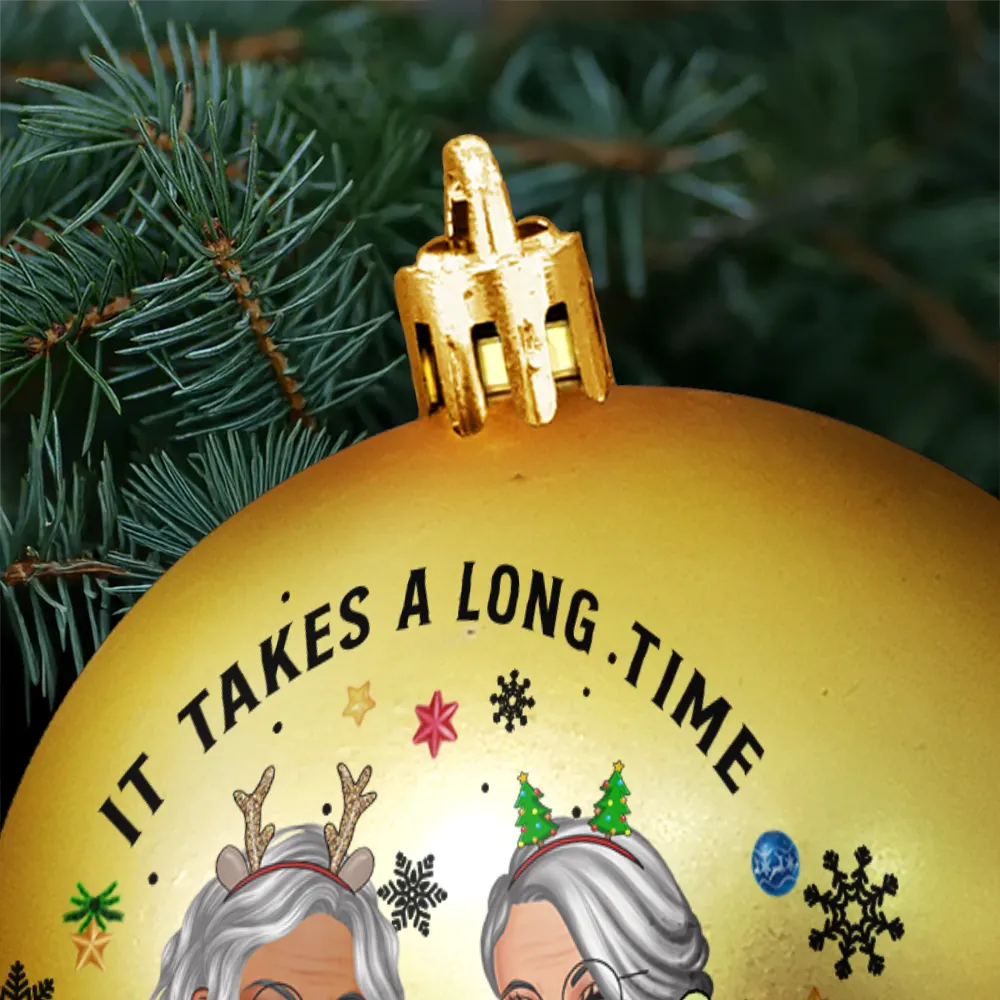 It Takes A Long Time To Grow An Old Friend Christmas - Personalized Ball Ornament - Image 5