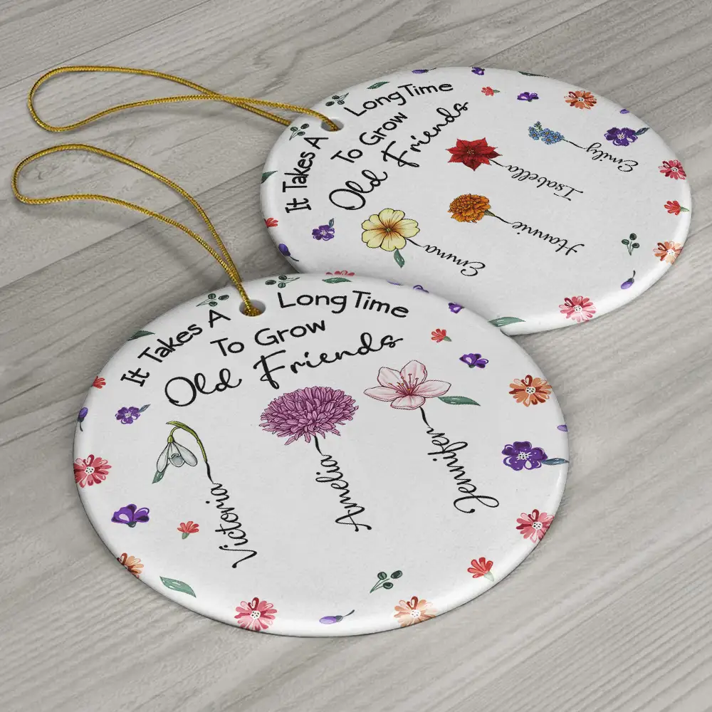 It Takes A Long Time To Grow An Old Friend - Personalized Circle Ceramic Ornament - Image 6