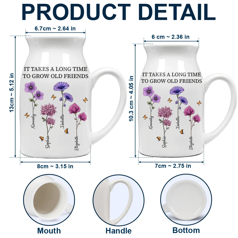 It Takes A Long Time To Grow Old Friends Birth Flowers - Personalized Ceramic Flower Vase - Image 4