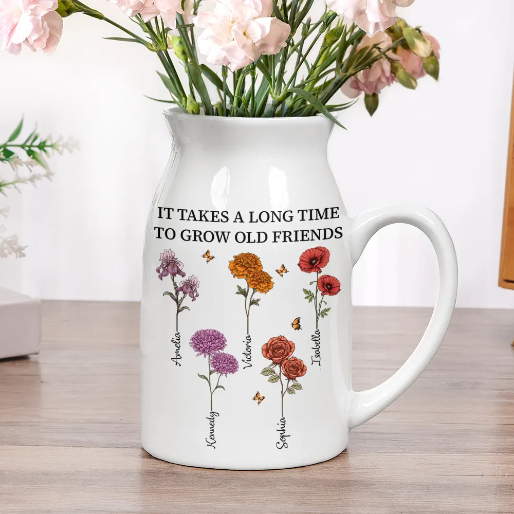 It Takes A Long Time To Grow Old Friends Birth Flowers - Personalized Ceramic Flower Vase - Image 5