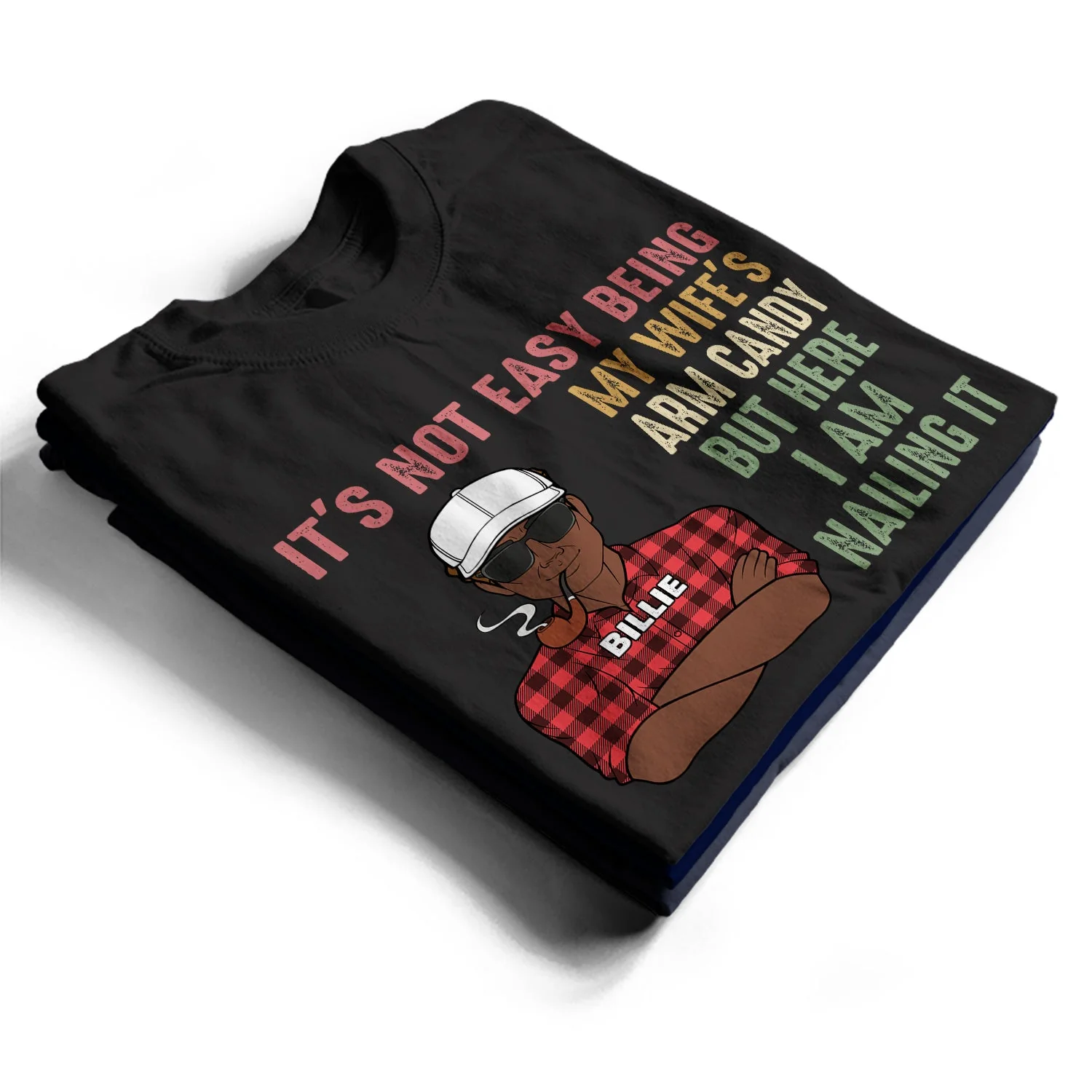 It's Not Easy Being My Wife's Arm Candy - Funny Gift For Dad, Father, Husband - Personalized T Shirt - Image 2