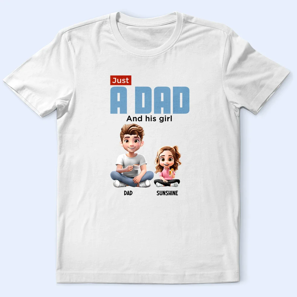 Just A Dad And His Girl 3D Cartoon - Personalised T Shirt