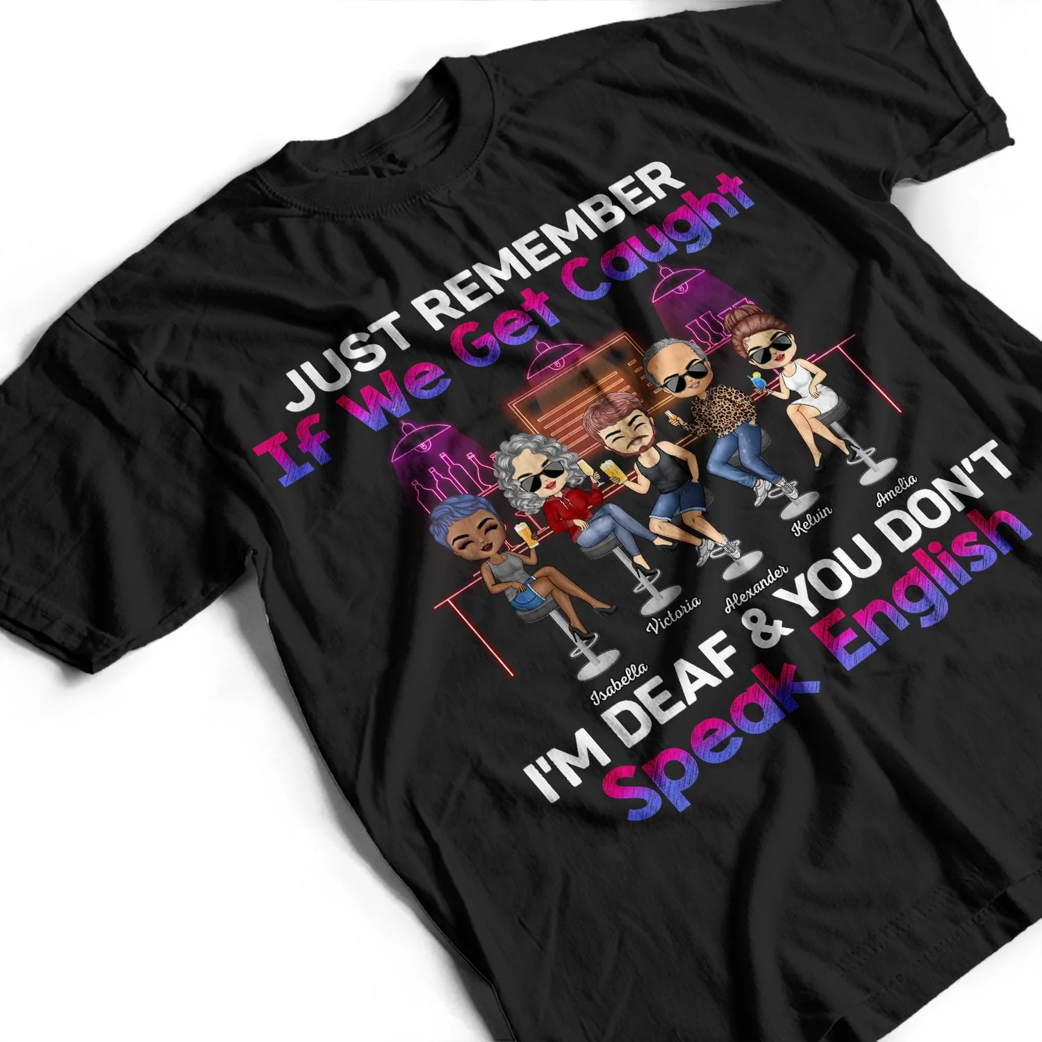 Just Remember If We Get Caught Party Best Friends - Bestie BFF Gift - Personalized Custom T Shirt - Image 3