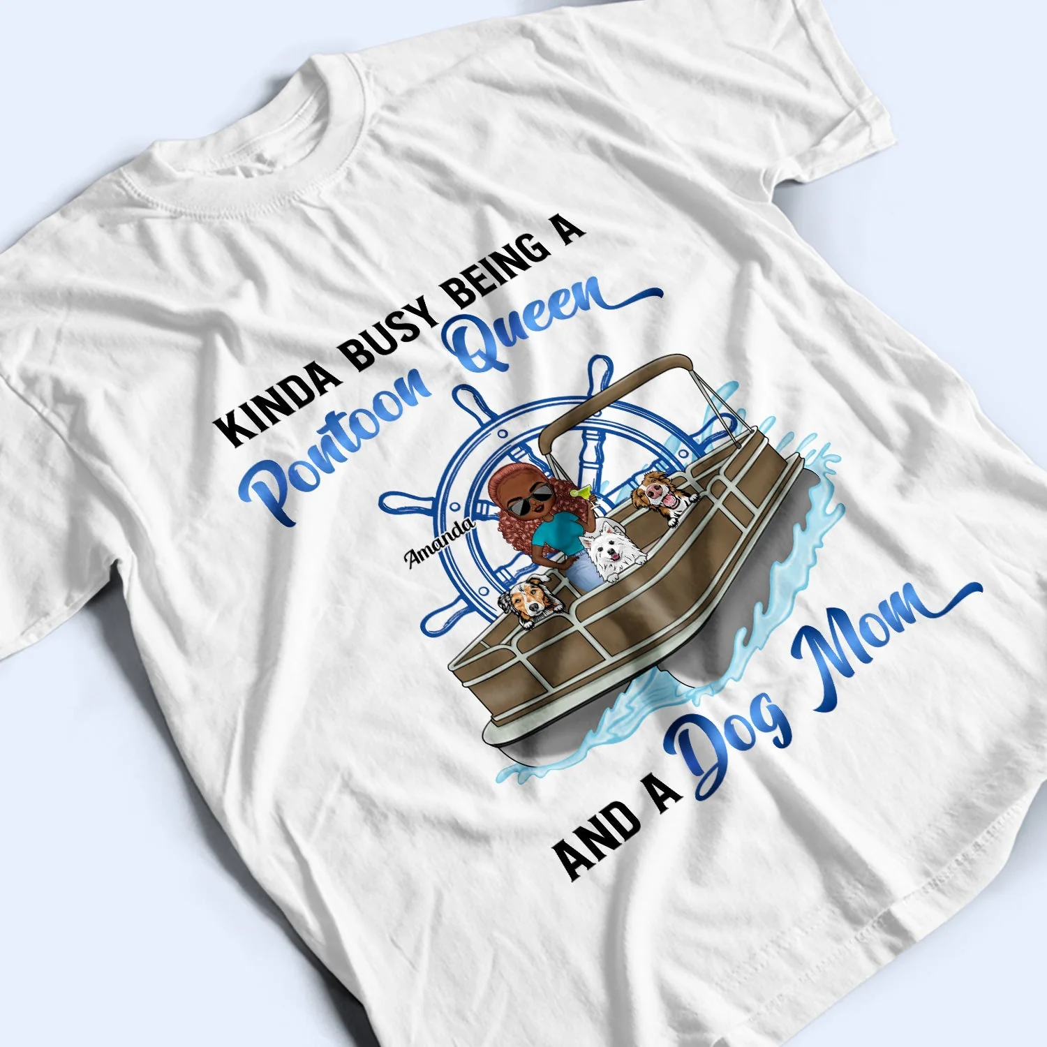 Kinda Busy Being A Pontoon Queen & A Dog Mom - Gift For Pet Lovers, Pontooning Lovers, Lake Lovers, Travelers - Personalized Custom T Shirt - Image 3
