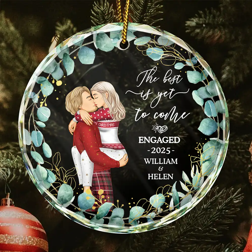 Kissing Couple Newly Engaged The Best Is Yet To Come - Personalized Glass Ornament