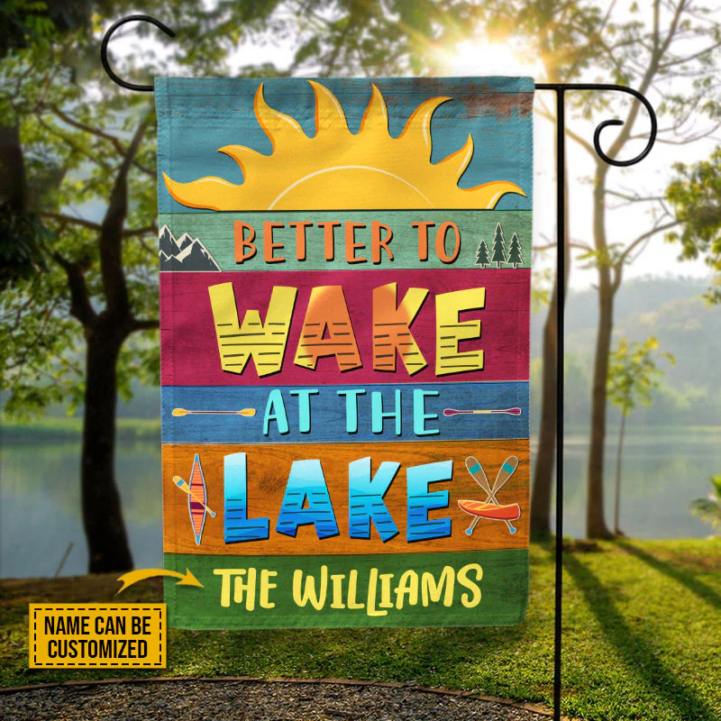 Lake House Better To Wake At The Lake Custom Flag - Image 4