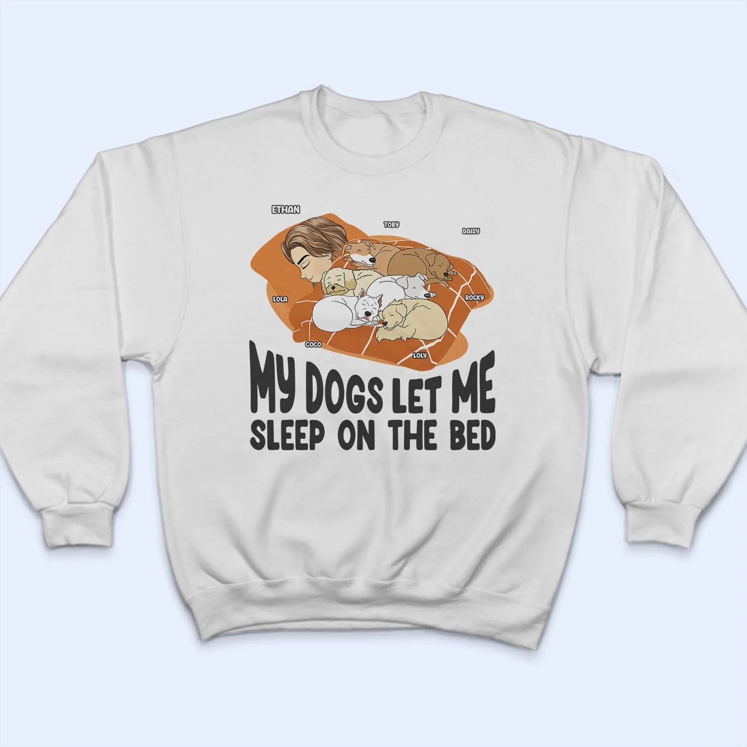 Let Me Sleep On The Bed - Gift For Dog Lovers - Personalized Custom T Shirt - Image 5