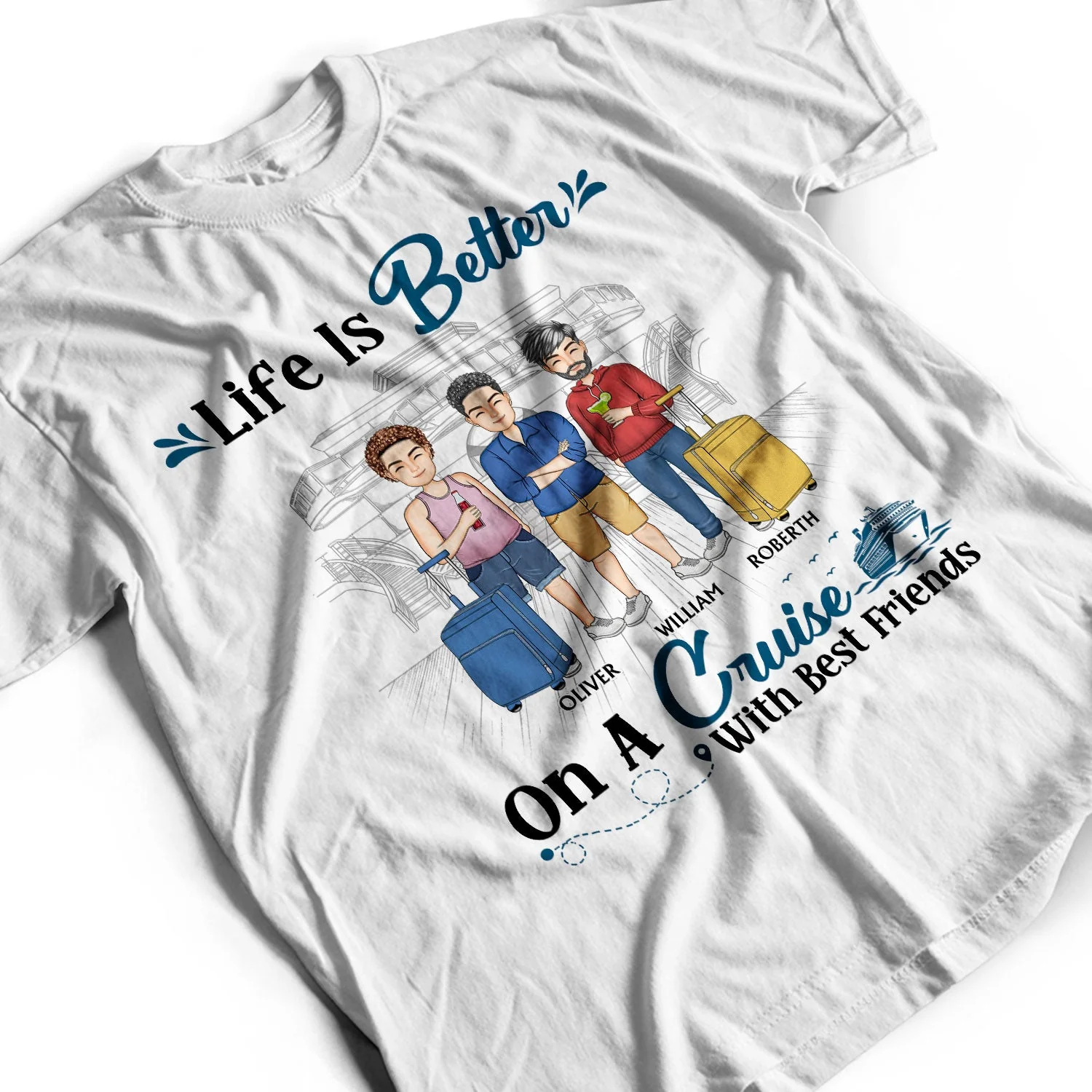 Life Is Better On A Cruise With Best Friends - Gift For Travel Lovers - Personalized Custom T Shirt - Image 3