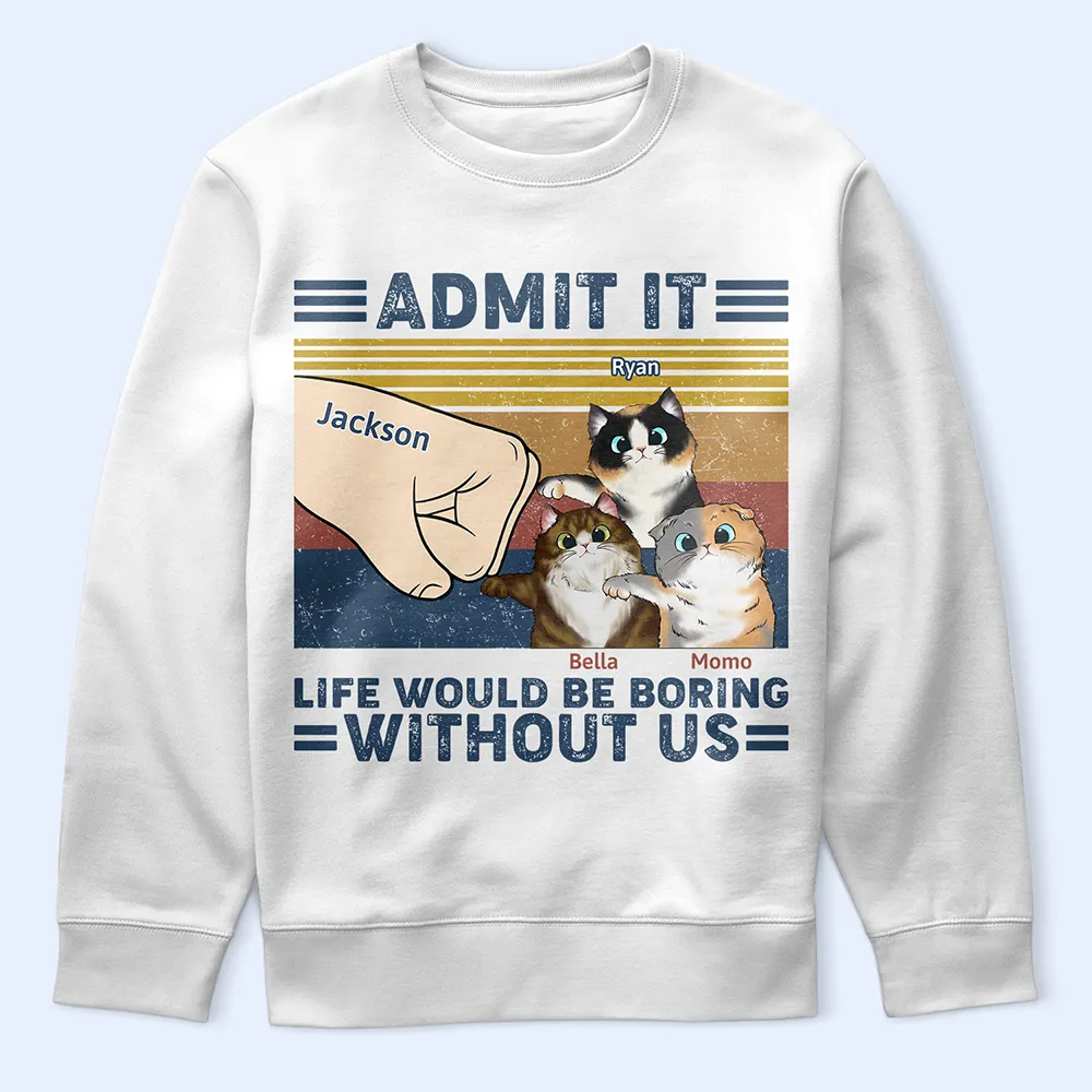 Life Would Be Boring Without Me Cat - Personalized T Shirt - Image 5