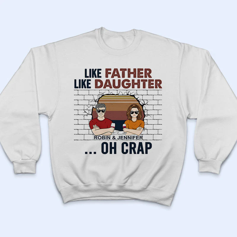 Like Father Like Daughter Oh Crap - Father Gift - Personalized Custom T Shirt - Image 5