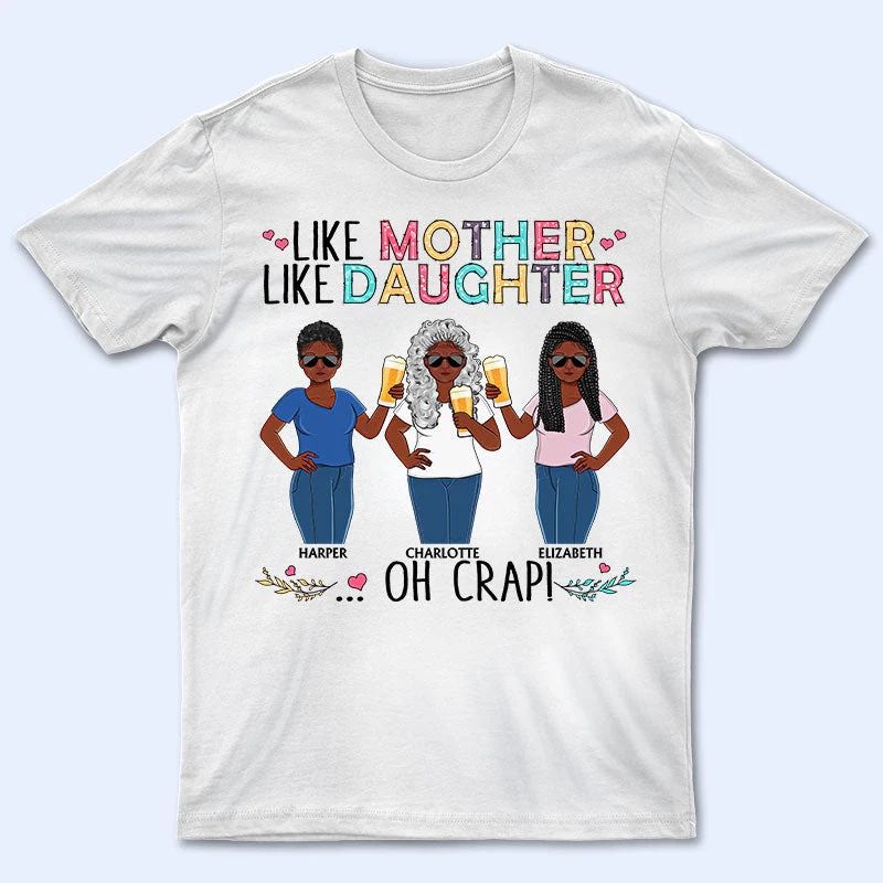 Like Mother Like Daughter Oh Crap Family Mom Daughter - Mother Gift - Personalized Custom T Shirt - Image 4