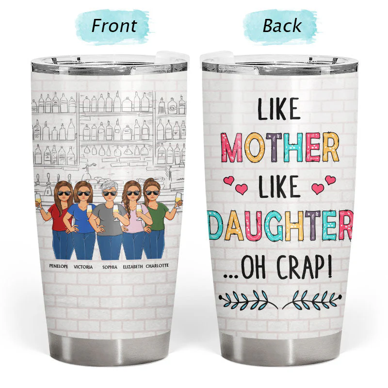 Like Mother Like Daughter Oh Crap Family Mom Daughter - Mother Gift - Personalized Custom Tumbler - Image 3