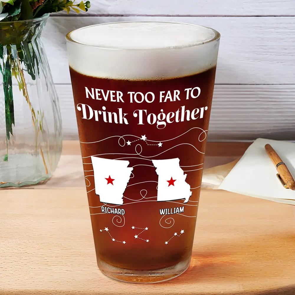 Long Distance Family Bestie Never Too Far To Drink Together - Personalized Beer Glass