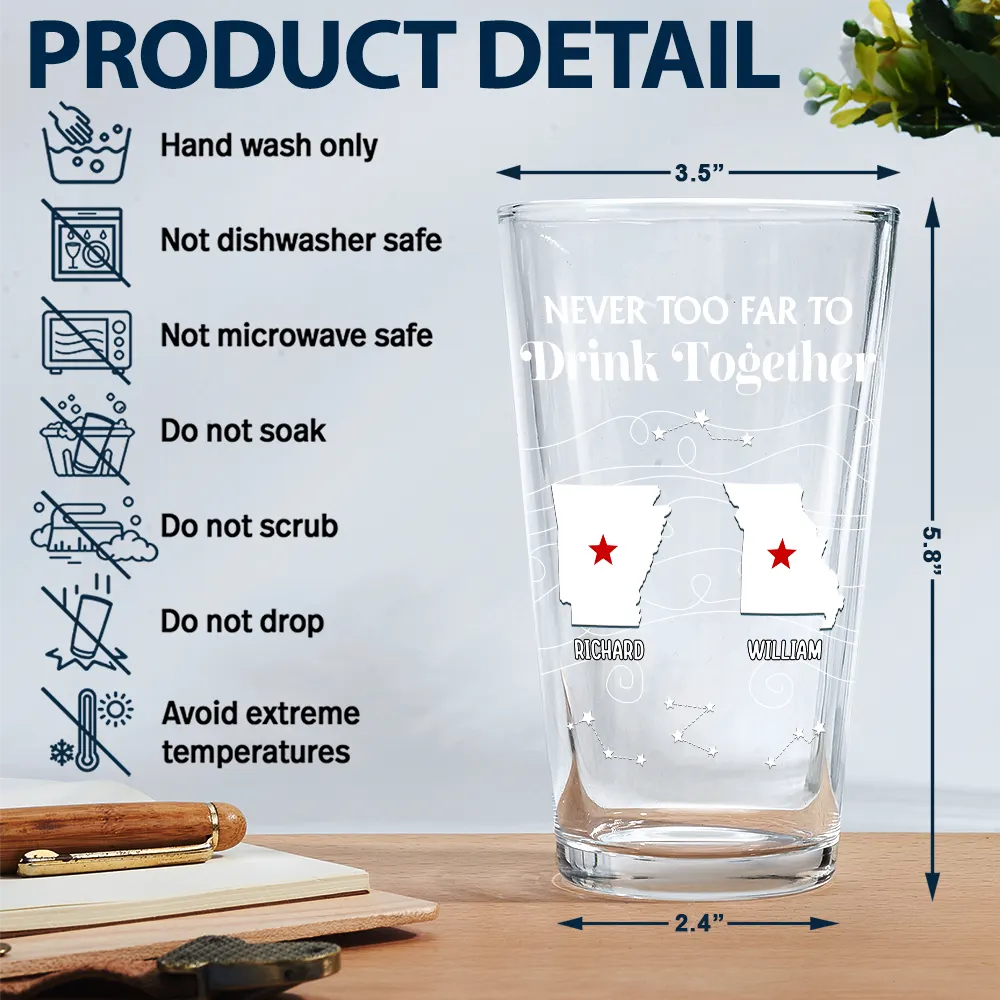 Long Distance Family Bestie Never Too Far To Drink Together - Personalized Beer Glass - Image 5