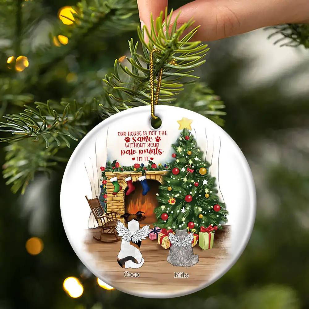 Memorial Dog Cat Christmas Our House Is Not The Same Without Your Paw Prints In It - Personalized Circle Ceramic Ornament - Image 3