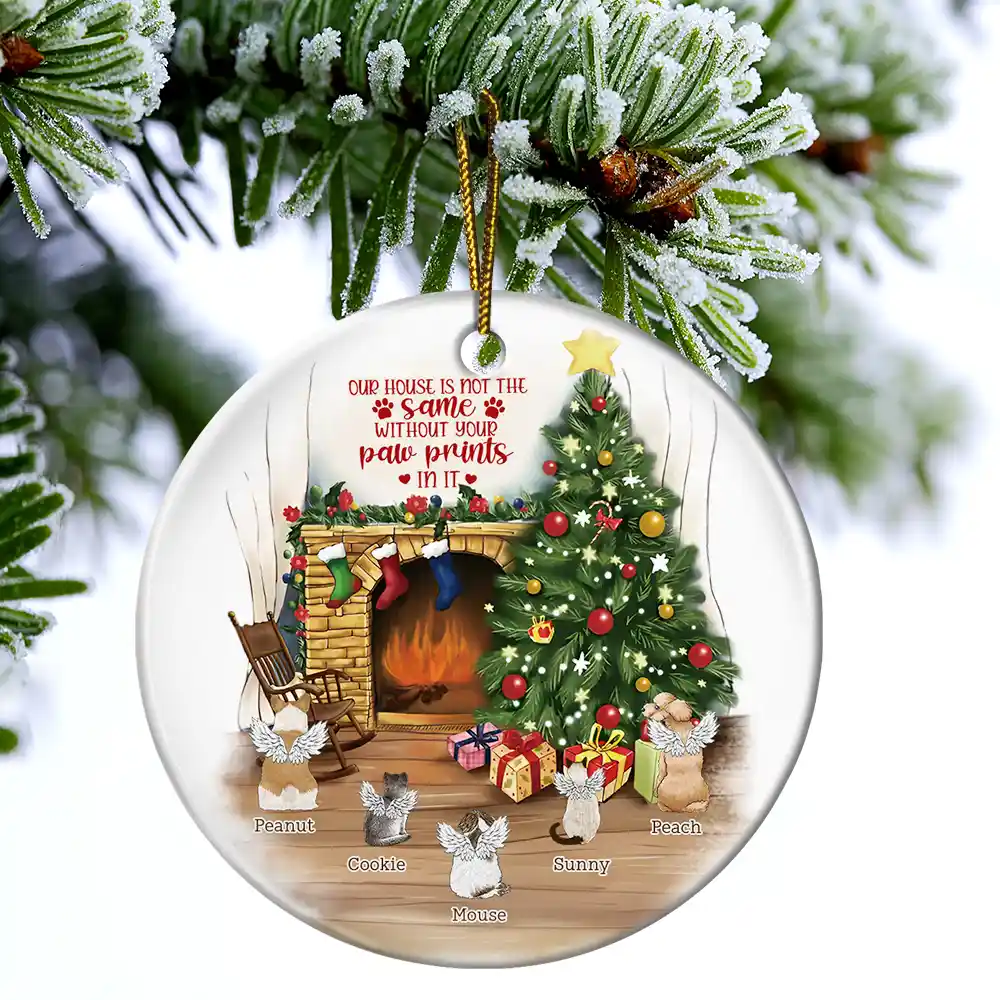 Memorial Dog Cat Christmas Our House Is Not The Same Without Your Paw Prints In It - Personalized Circle Ceramic Ornament - Image 4