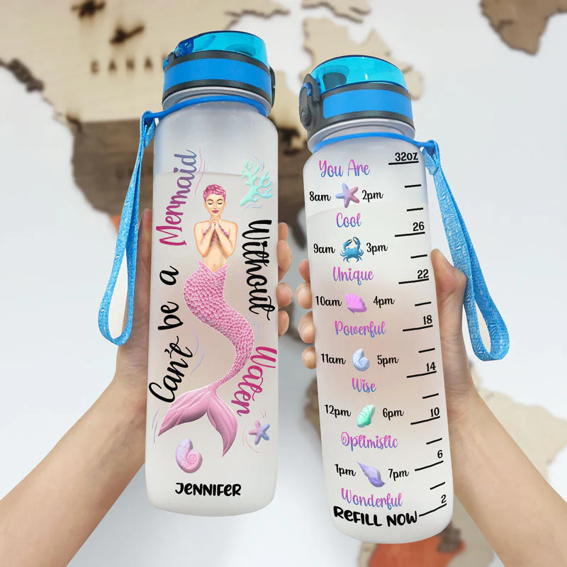 Mermaid Can't Be A Mermaid Without Water - Personalized Custom Water Tracker Bottle - Image 3