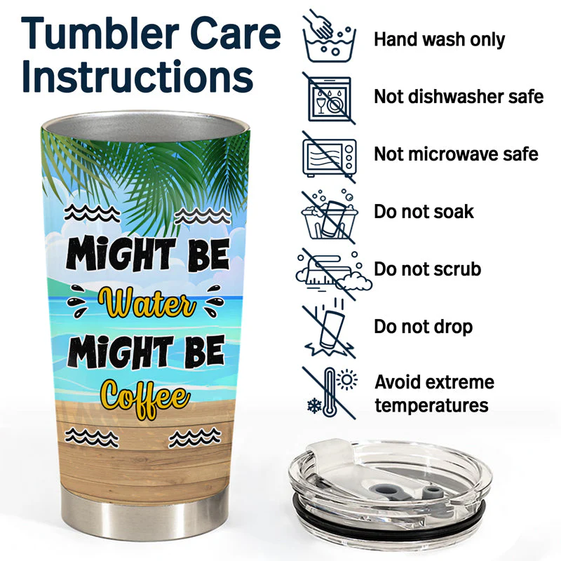 Might Be Water Might Be - Personalized Custom Tumbler - Image 5
