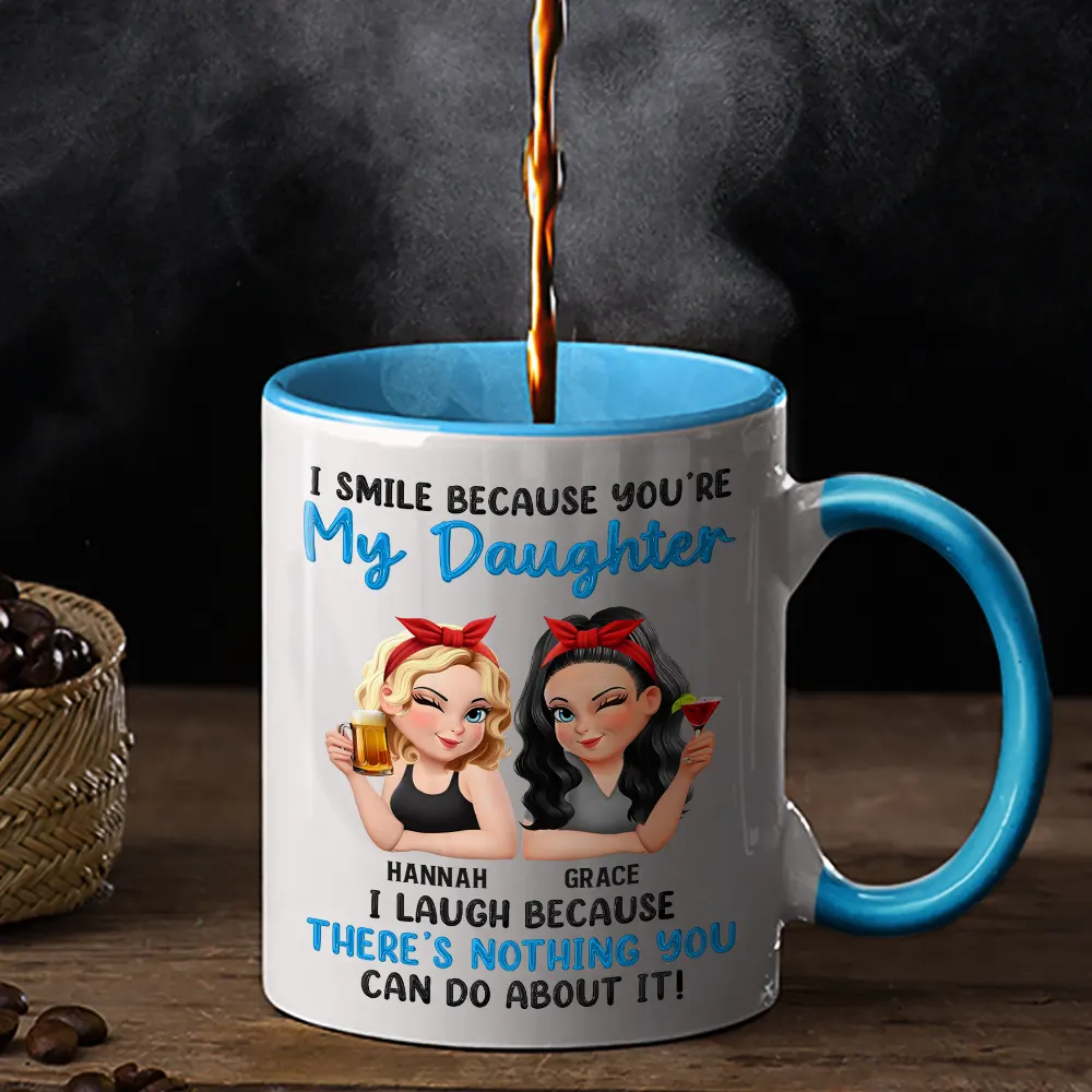 Mom Daughter I Laugh Because There’s Nothing You Can Do About It - Personalized Accent Mug - Image 2