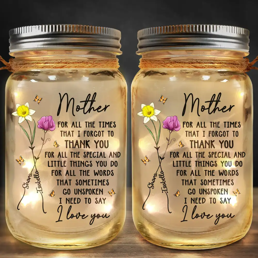 Mom For All The Times That I Forgot To Thank You - Personalized Mason Jar Light - Image 2