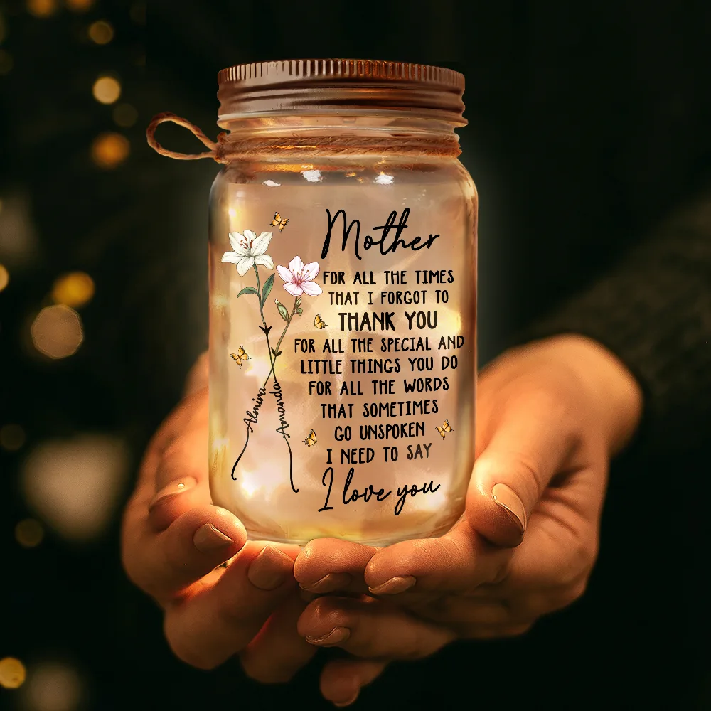 Mom For All The Times That I Forgot To Thank You - Personalized Mason Jar Light - Image 3